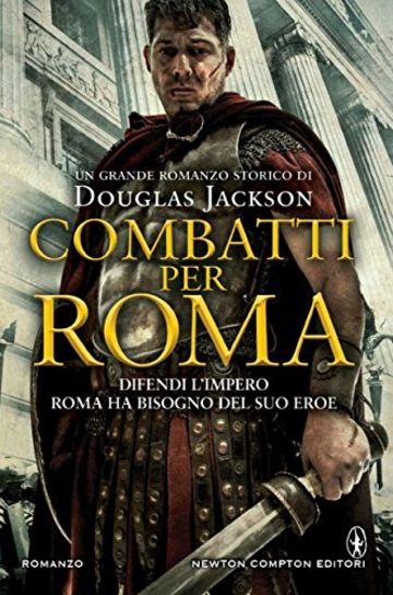 Combatti per Roma (eNewton Narrativa)